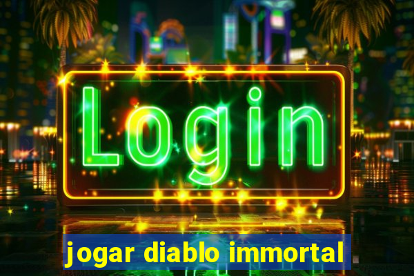 jogar diablo immortal