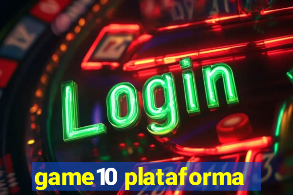 game10 plataforma