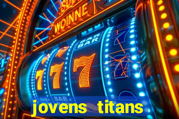 jovens titans cavando fortunas