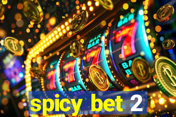 spicy bet 2