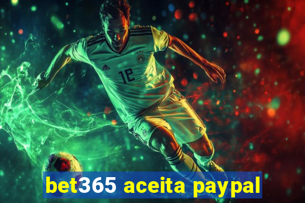 bet365 aceita paypal