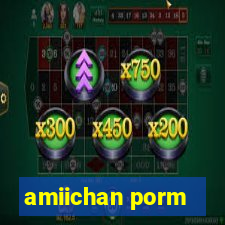 amiichan porm