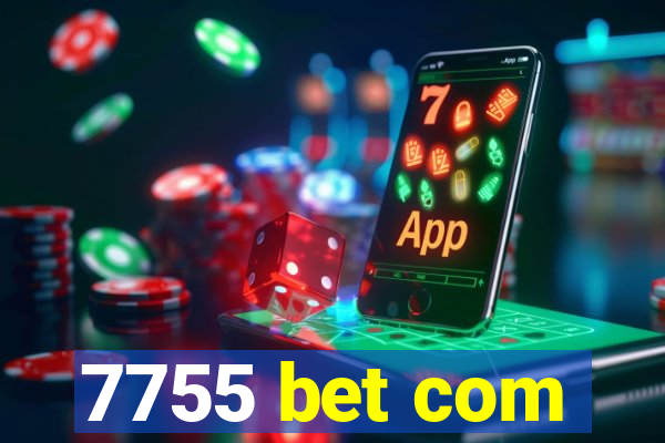 7755 bet com