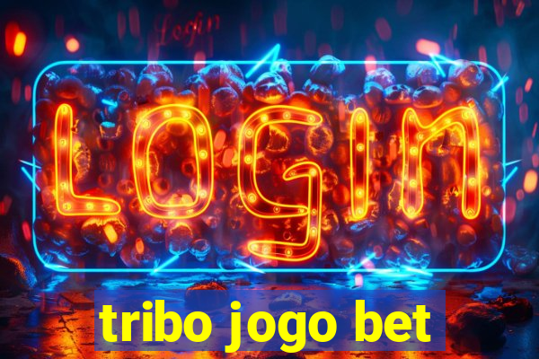 tribo jogo bet