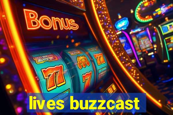 lives buzzcast