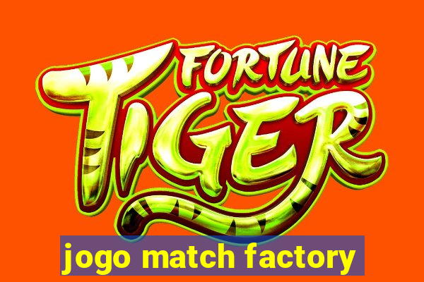 jogo match factory