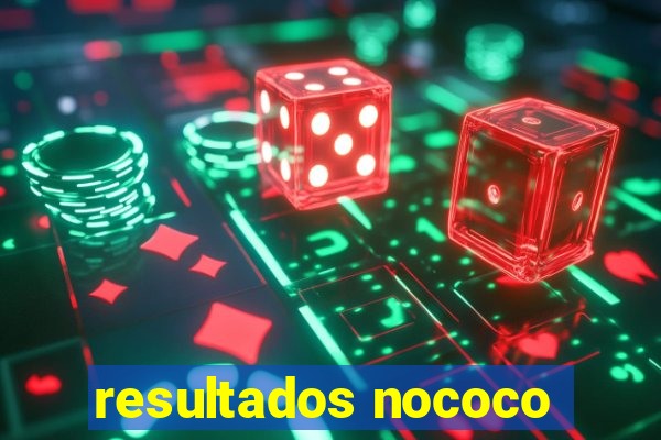 resultados nococo