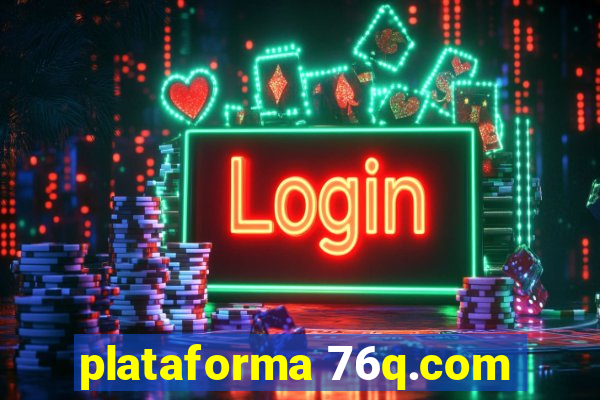 plataforma 76q.com