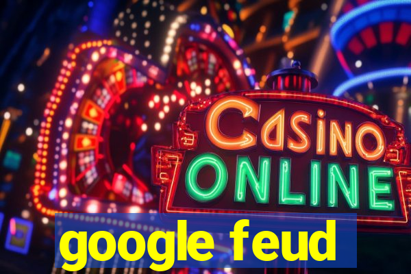 google feud