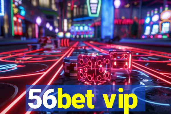 56bet vip