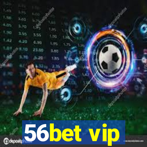 56bet vip