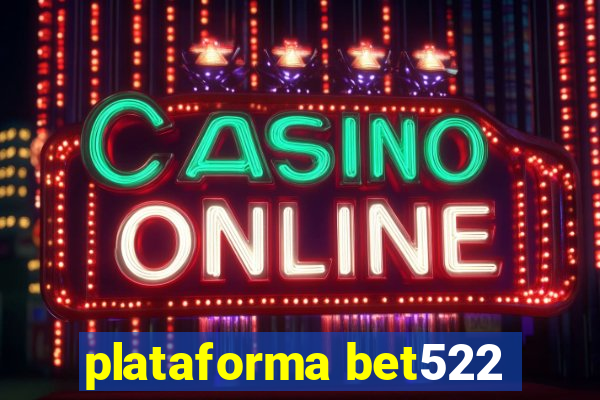 plataforma bet522