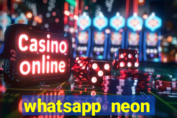 whatsapp neon consiga mais