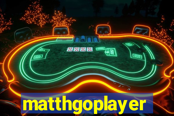 matthgoplayer