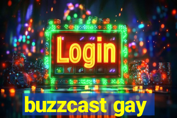 buzzcast gay