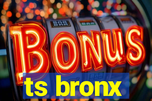 ts bronx