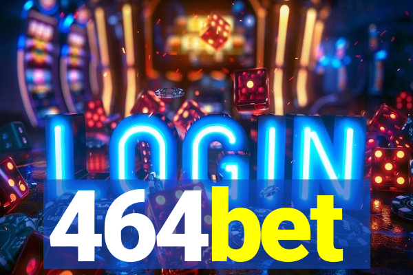 464bet