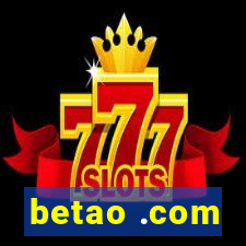 betao .com