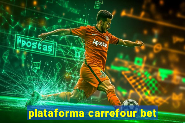 plataforma carrefour bet