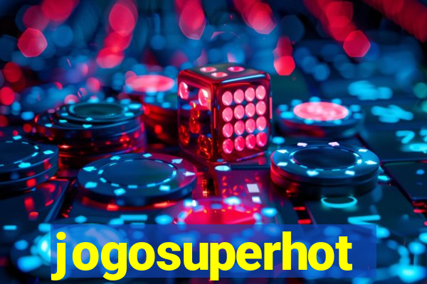 jogosuperhot