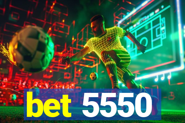 bet 5550