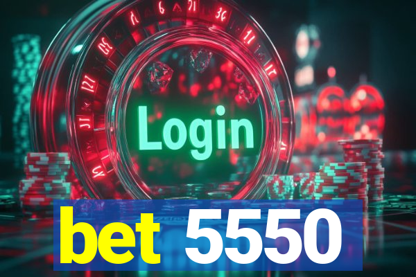 bet 5550