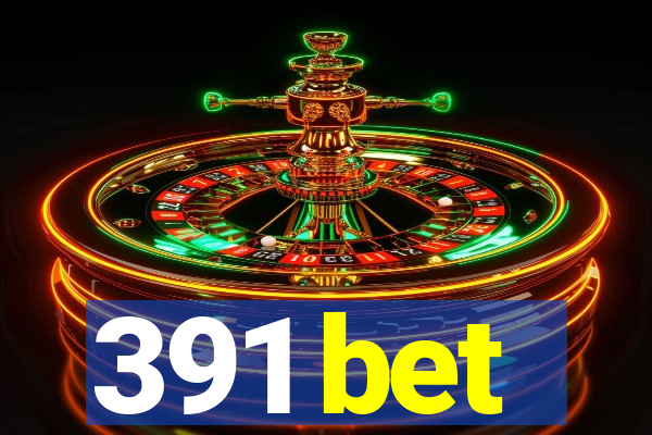 391 bet