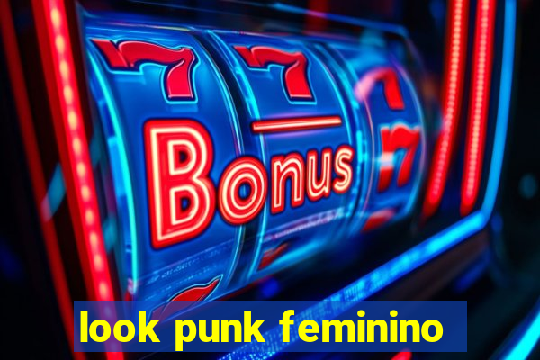 look punk feminino