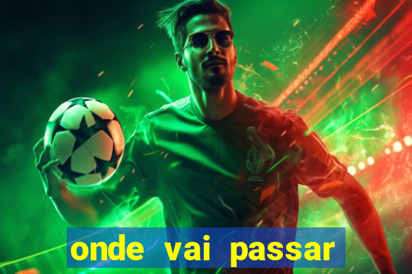 onde vai passar jogo do vasco