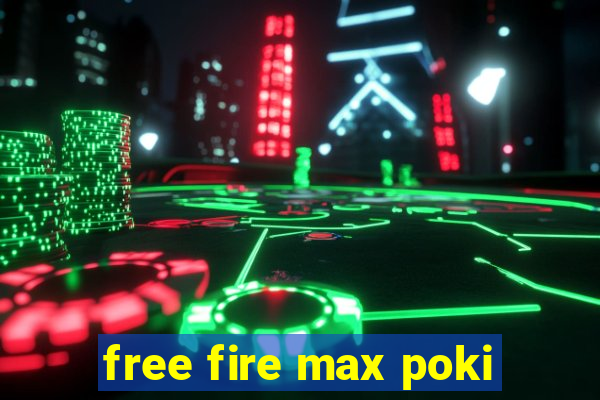 free fire max poki