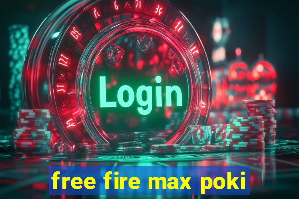 free fire max poki