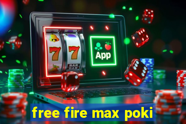 free fire max poki