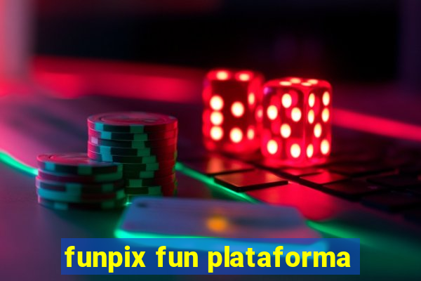 funpix fun plataforma