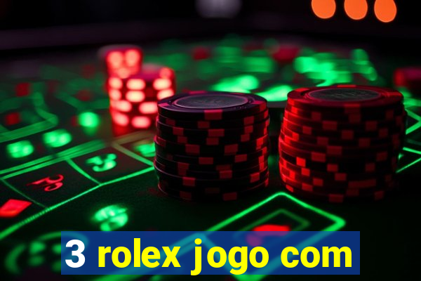 3 rolex jogo com