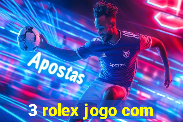 3 rolex jogo com