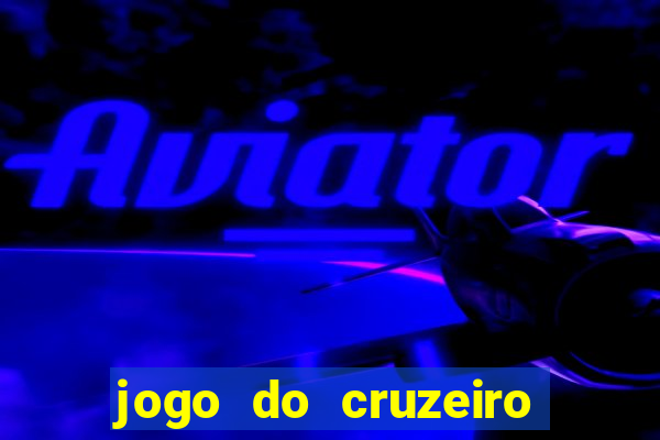 jogo do cruzeiro ao vivo hd