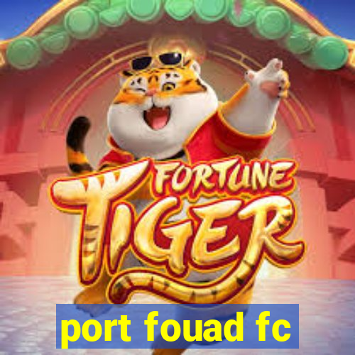 port fouad fc