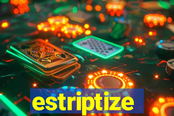 estriptize