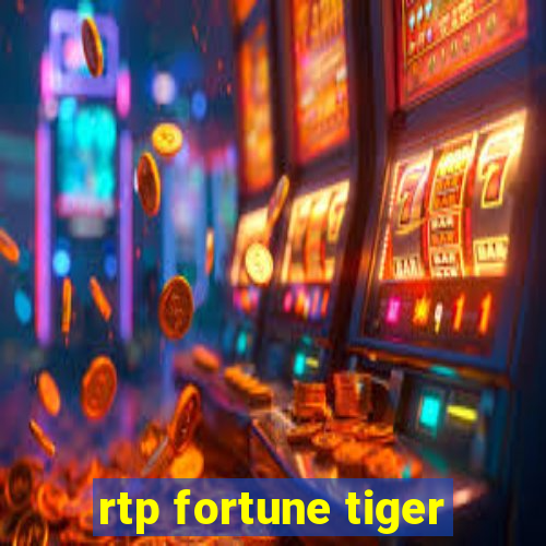 rtp fortune tiger