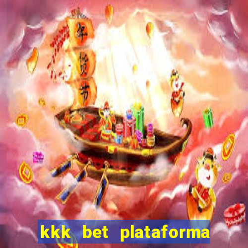 kkk bet plataforma de jogos