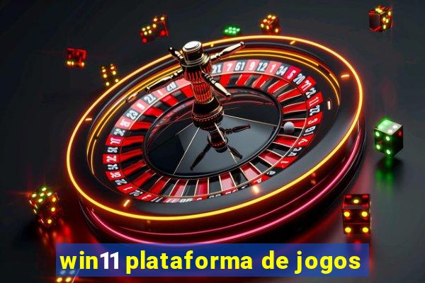 win11 plataforma de jogos