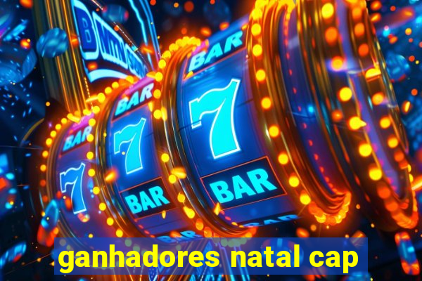 ganhadores natal cap