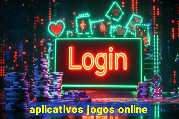 aplicativos jogos online