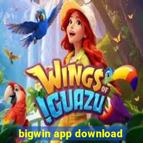 bigwin app download