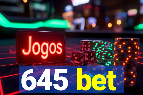 645 bet