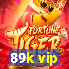 89k vip