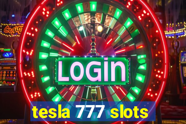 tesla 777 slots