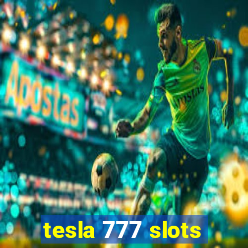 tesla 777 slots