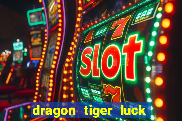 dragon tiger luck demo dinheiro infinito