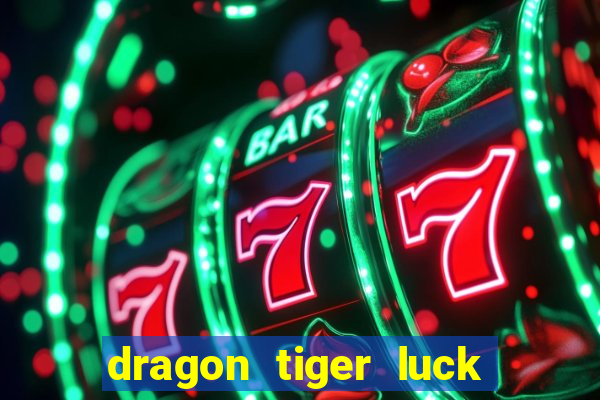 dragon tiger luck demo dinheiro infinito